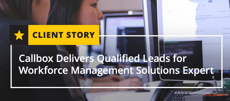 Callbox Delivers Qualified Leads for Workforce Management Solutions Expert