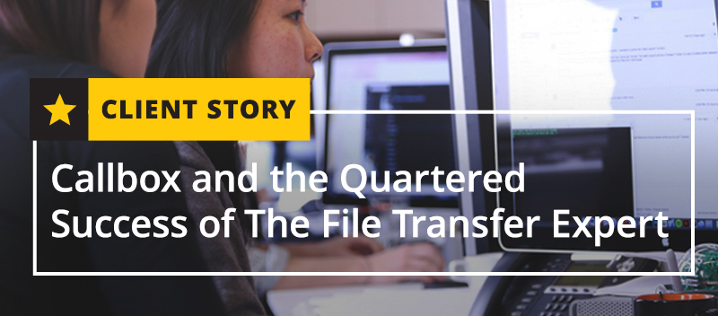 Callbox and the Quartered Success of The File Transfer Expert