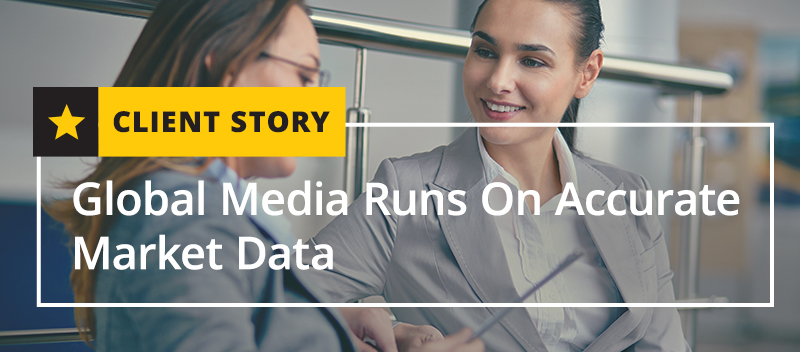 Global Media Runs On Accurate Market Data
