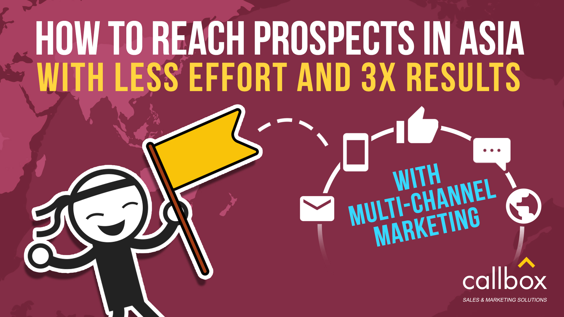 Reach Prospects in Asia with Less Effort and 3x Results [VIDEO]