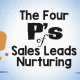 The Four P’s Of Sales Leads Nurturing