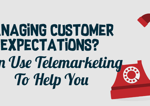 Managing Customer Expectations? Then Use Telemarketing To Help You