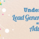 Understanding Lead Generation Channels and their Advantages
