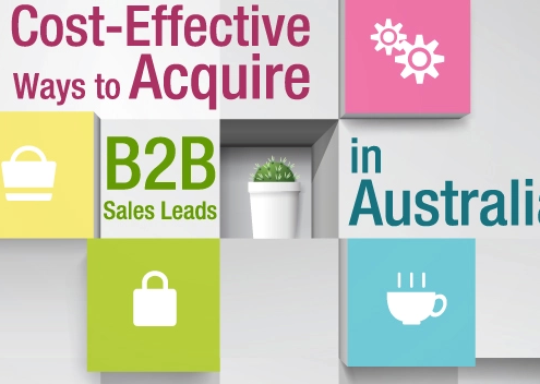 Cost-Effective Ways to Acquire Quality B2B Sales Leads in Australia