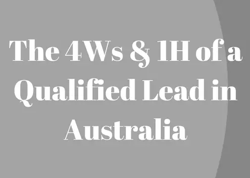 The 4Ws & 1H of a Qualified Lead in Australia