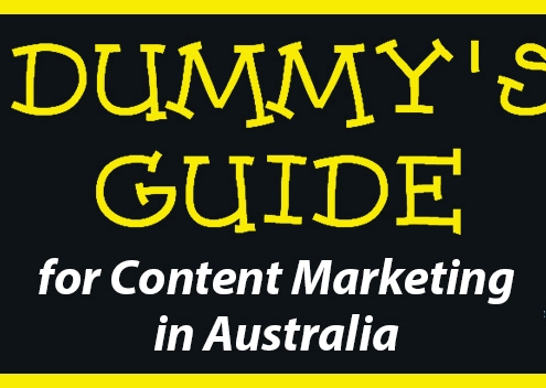 Dummy’s Guide for Content Marketing in Australia