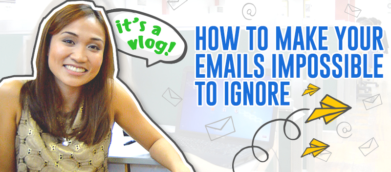 Make your Emails Impossible to Ignore