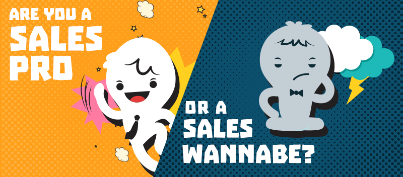 Are you a Sales Pro or a Sales Wannabe?