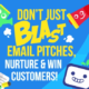 Don't Just Blast Cold Email Pitches, Nurture and Win Customers