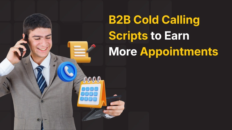 B2B Cold Calling Scripts to Earn More Appointments