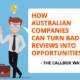 How Australian Companies Can Turn Bad Reviews Into Opportunities - The Callbox Way