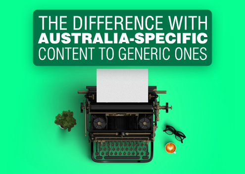 The Difference with Australia Specific Content to Generic Ones