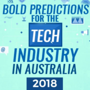 Bold Predictions for the Tech Industry in Australia 2018