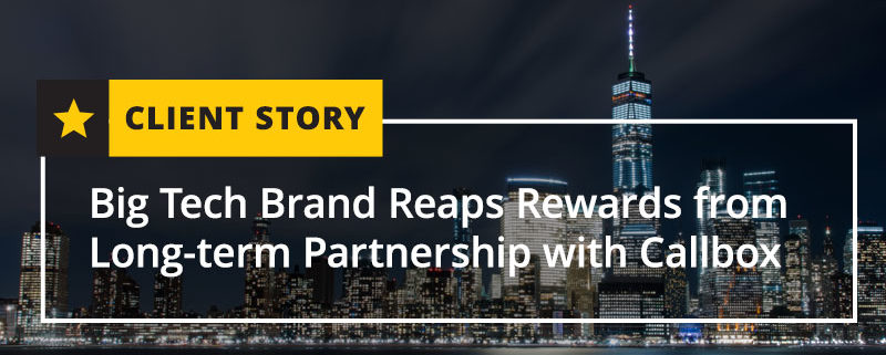 Big Tech Brand Reaps Rewards from Long-term Partnership with Callbox