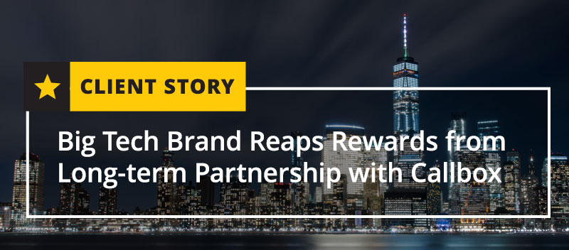 Big Tech Brand Reaps Rewards from Long-term Partnership with Callbox