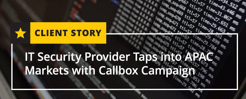 IT Security Provider Taps into APAC Markets with Callbox Campaign