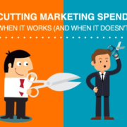 Cutting Marketing Spend: When It Works (and When it Doesn’t)