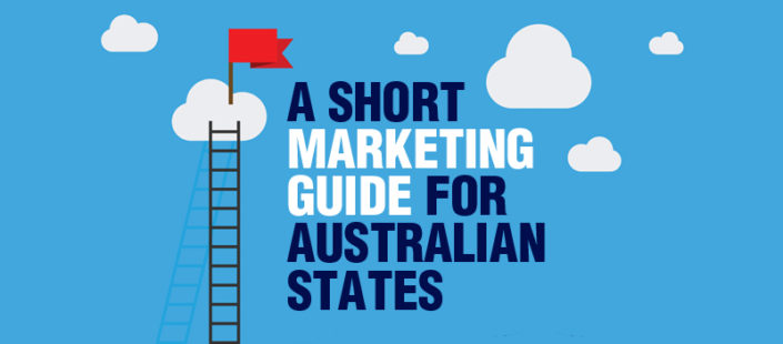 A Short Marketing Guide for Australian States A Short Marketing Guide for Australian States