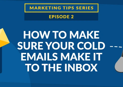 How to Make Sure Your Cold Emails Make it to the Inbox [VIDEO]