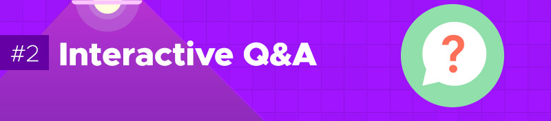 #2 Interactive Q&A