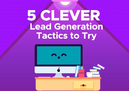 5 Clever Lead Generation Tactics to Try