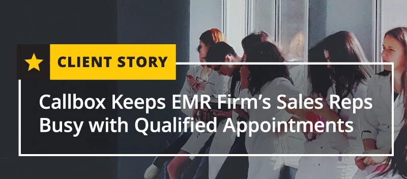 Callbox Keeps EMR Firm’s Sales Reps Busy with Qualified Appointments [CASE STUDY]