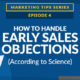 How to Handle Early Sales Objections, According to Science [VIDEO]