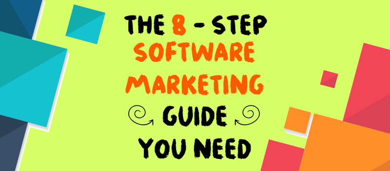 The 8-Step Software Marketing Guide You Need