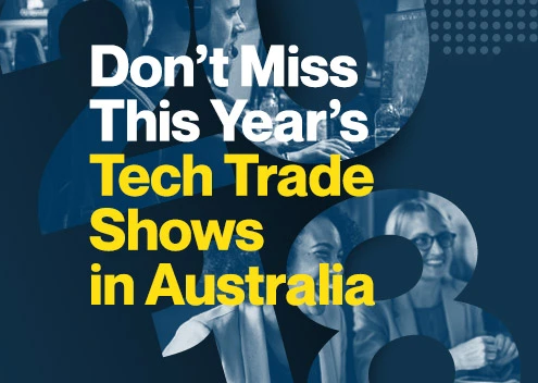 Don’t Miss This Year’s Tech Trade Shows in Australia