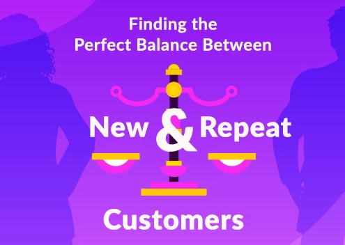 Finding the Perfect Balance Between New and Repeat Customers