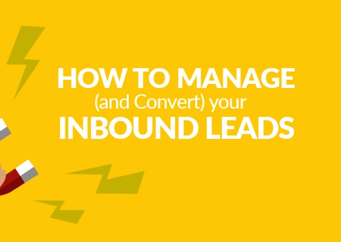 How To Manage(and Convert) Your Inbound Leads