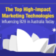 The Top High-Impact Marketing Technologies Influencing B2B in Australia Today