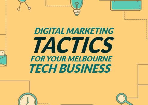 Digital Marketing Tactics for Your Melbourne Tech Business