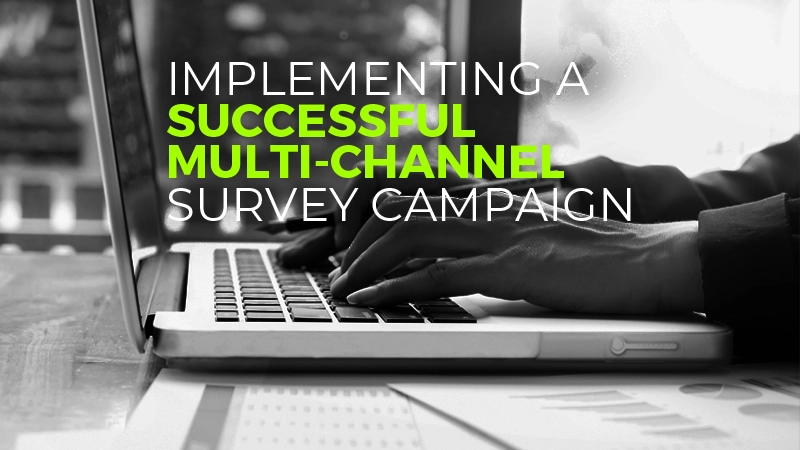 Implementing a Successful Multi-channel Survey Campaign