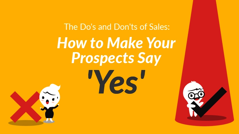 The Do's and Don'ts of Sales: How to Make Your Prospects Say 'Yes'