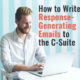 How to Write Response-generating Emails to the C-Suite