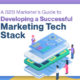 A B2B Marketer's Guide to Developing a Successful Marketing Tech Stack