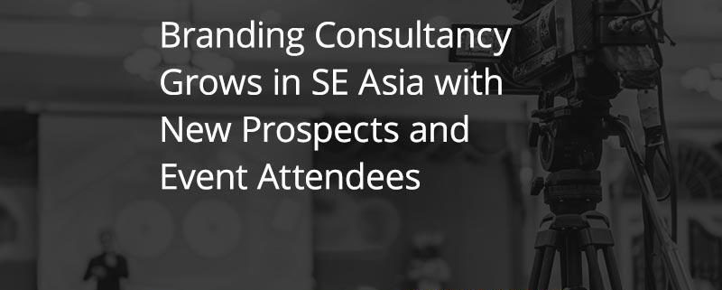 Branding-Consultancy-Grows-in-SE-Asia-with-New-Prospects-and-Event-Attendees (Featured Image)