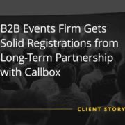 B2B-Events-Firm-Gets-Solid-Registrations-from-Long-Term-Partnership-with-Callbox