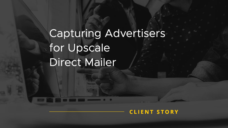 Capturing Advertisers for Upscale Direct Mailer [CASE STUDY]