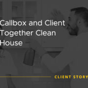 Callbox and Client Together Clean House [CASE STUDY]