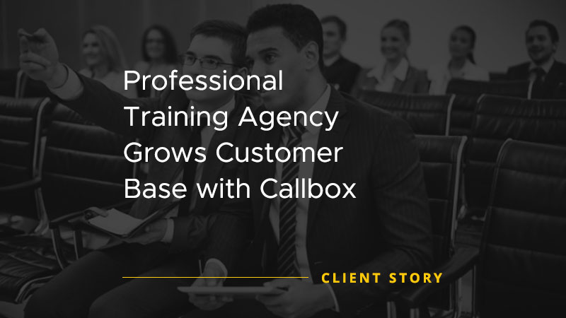 Professional Training Agency Grows Customer Base with Callbox [CASE STUDY]