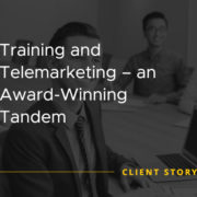Training and Telemarketing an Award Winning Tandem [CASE STUDY]