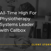 All Time High For Physiotherapy Systems Leader with Callbox [CASE STUDY]