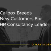 Callbox Breeds New Customers For HR Consultancy Leader [CASE STUDY]