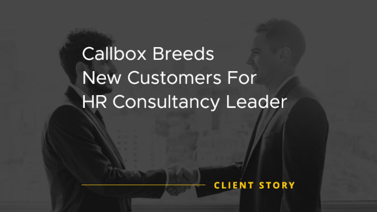Callbox Breeds New Customers For HR Consultancy Leader [CASE STUDY]