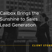 Callbox Brings the Sunshine to Sales Lead Generation [CASE STUDY]