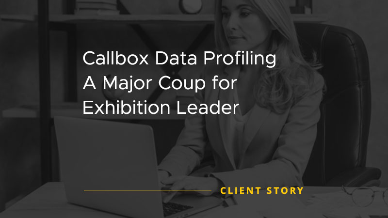 Callbox Data Profiling A Major Coup for Exhibition Leader [CASE STUDY]