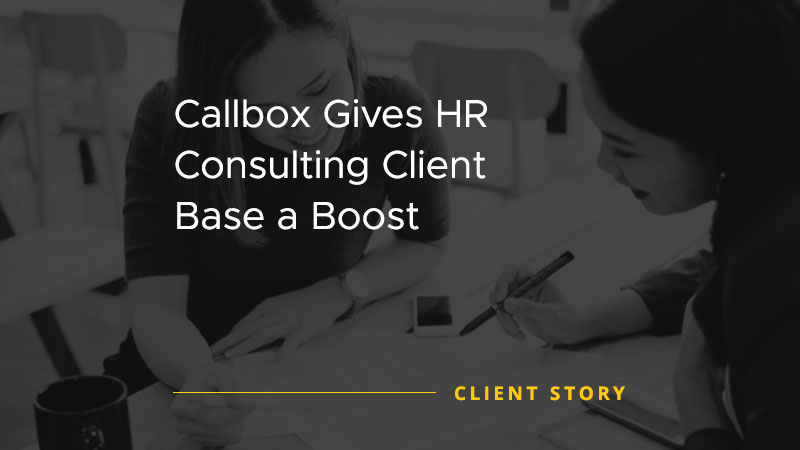 Callbox Gives HR Consulting Client Base a Boost [CASE STUDY]