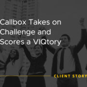Callbox Takes on Challenge Scores A VIQtory [CASE STUDY]